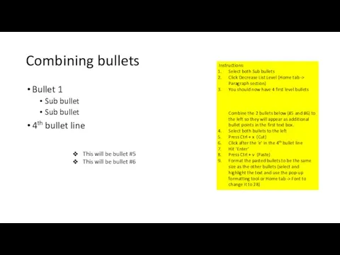 Combining bullets Bullet 1 Sub bullet Sub bullet 4th bullet line