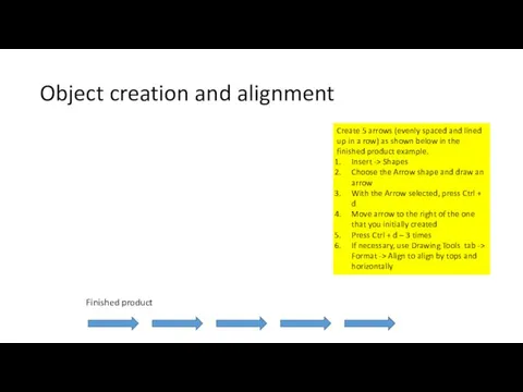 Object creation and alignment Create 5 arrows (evenly spaced and lined