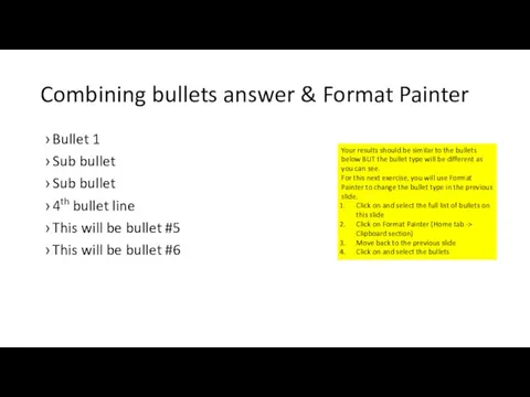 Combining bullets answer & Format Painter Bullet 1 Sub bullet Sub