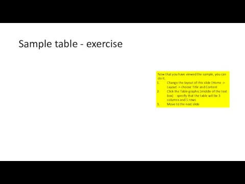 Sample table - exercise Now that you have viewed the sample,