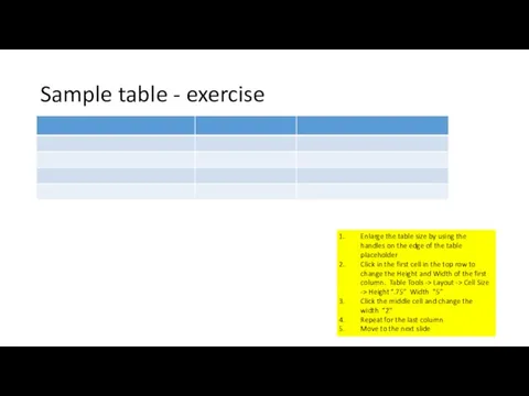 Sample table - exercise Enlarge the table size by using the