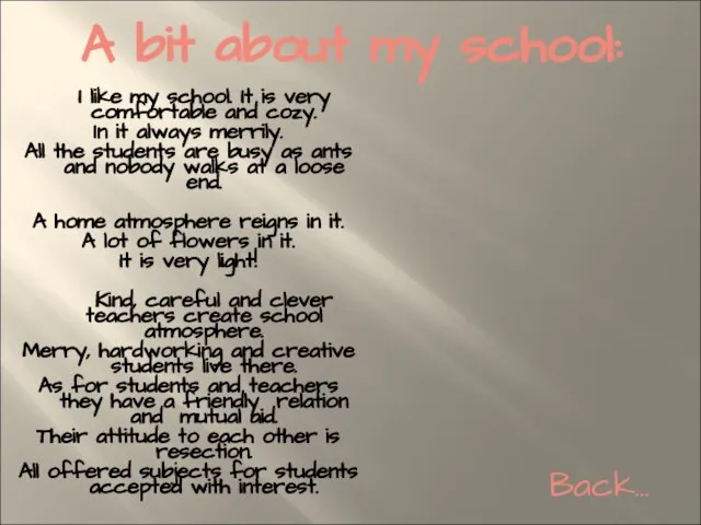 A bit about my school: I like my school. It is