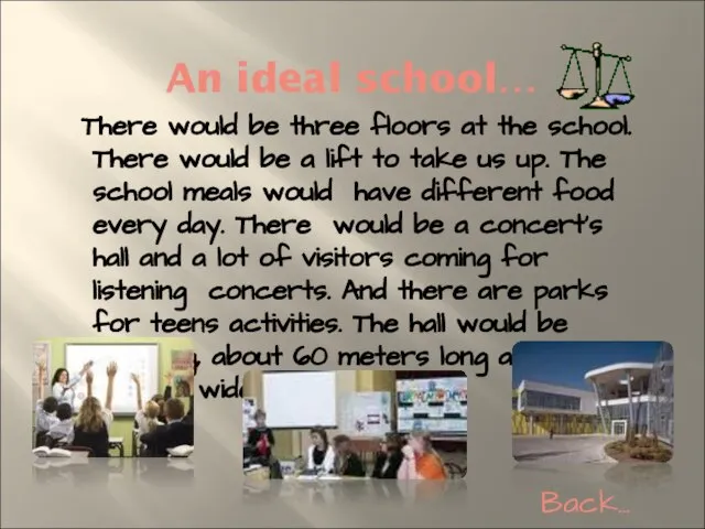 An ideal school… There would be three floors at the school.