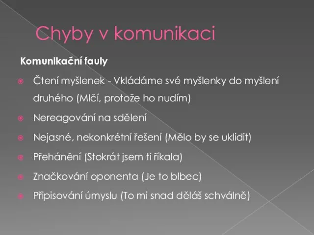 Chyby v komunikaci Komunikační fauly Čtení myšlenek - Vkládáme své myšlenky