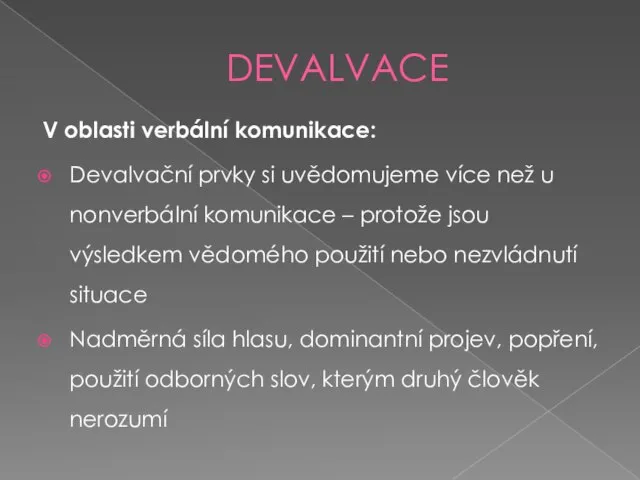 DEVALVACE V oblasti verbální komunikace: Devalvační prvky si uvědomujeme více než