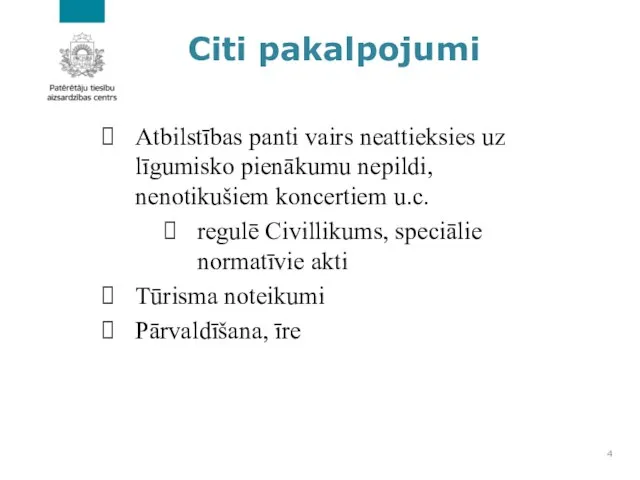 Citi pakalpojumi Atbilstības panti vairs neattieksies uz līgumisko pienākumu nepildi, nenotikušiem