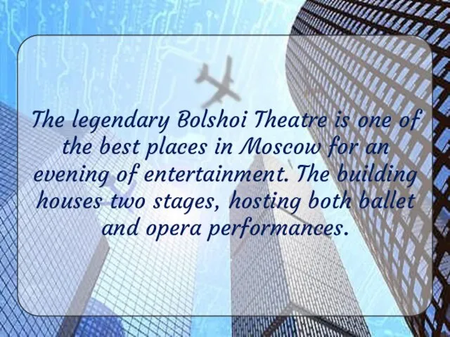 The legendary Bolshoi Theatre is one of the best places in