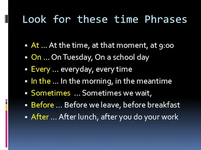 Look for these time Phrases At ... At the time, at