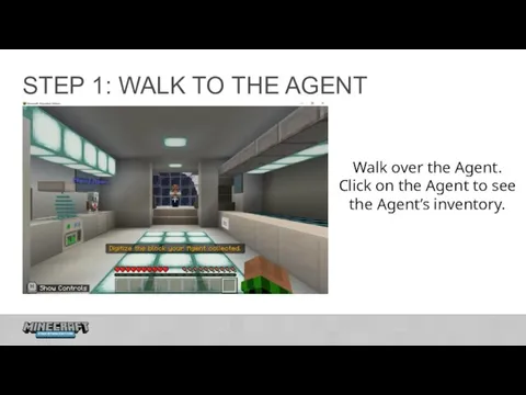 STEP 1: WALK TO THE AGENT Walk over the Agent. Click