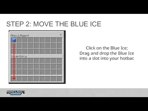 STEP 2: MOVE THE BLUE ICE Click on the Blue Ice;