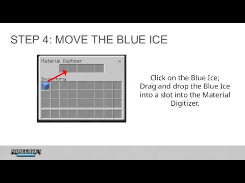 STEP 4: MOVE THE BLUE ICE Click on the Blue Ice;