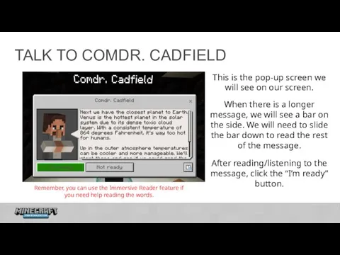 TALK TO COMDR. CADFIELD Remember, you can use the Immersive Reader