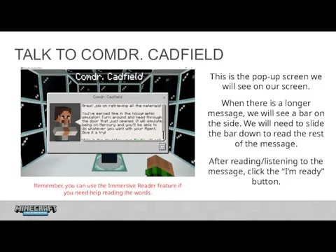 TALK TO COMDR. CADFIELD Remember, you can use the Immersive Reader