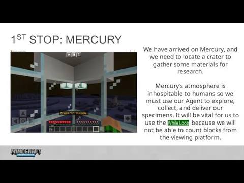 1ST STOP: MERCURY We have arrived on Mercury, and we need