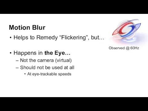 Motion Blur Helps to Remedy “Flickering”, but… Happens in the Eye…