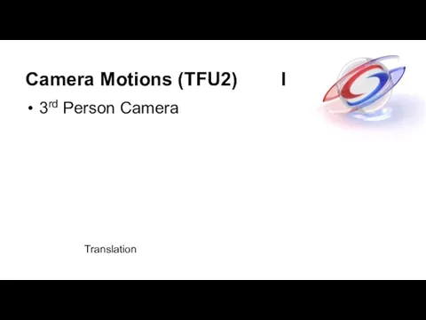 Camera Motions (TFU2) I 3rd Person Camera Translation