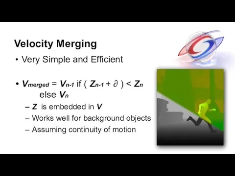 Velocity Merging Very Simple and Efficient Vmerged = Vn-1 if (