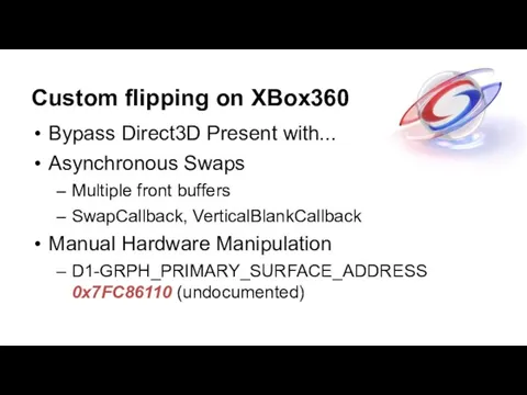 Custom flipping on XBox360 Bypass Direct3D Present with... Asynchronous Swaps Multiple