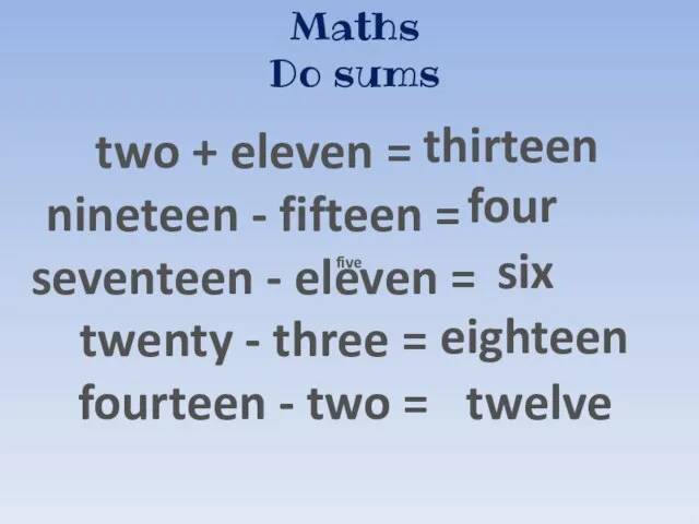 Maths Do sums two + eleven = nineteen - fifteen =