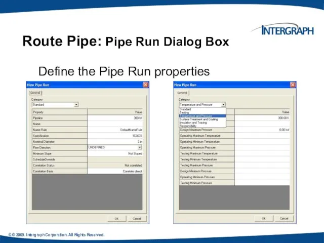 © © 2009. Intergraph Corporation. All Rights Reserved. Define the Pipe