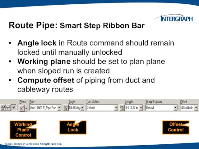 © 2004. Intergraph Corporation. All Rights Reserved. Angle lock in Route