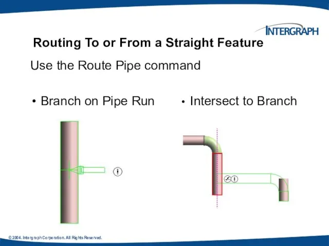 © 2004. Intergraph Corporation. All Rights Reserved. Routing To or From