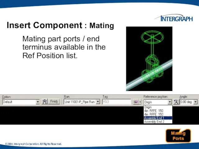 © 2004. Intergraph Corporation. All Rights Reserved. Insert Component : Mating