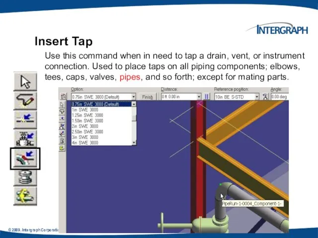 © 2009. Intergraph Corporation. All Rights Reserved. Insert Tap Use this