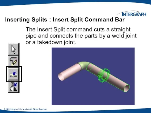 © 2009. Intergraph Corporation. All Rights Reserved. Inserting Splits : Insert