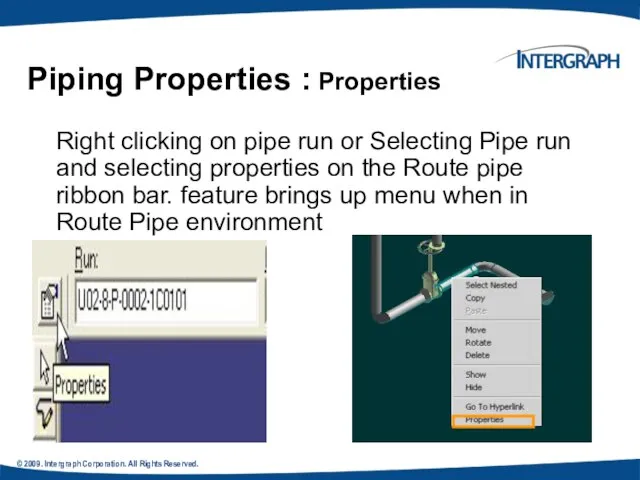 © 2009. Intergraph Corporation. All Rights Reserved. Right clicking on pipe