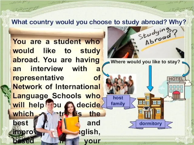 7.10.16 What country would you choose to study abroad? Why? You