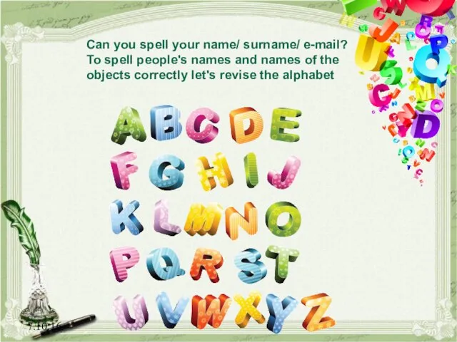 7.10.16 Can you spell your name/ surname/ e-mail? To spell people's