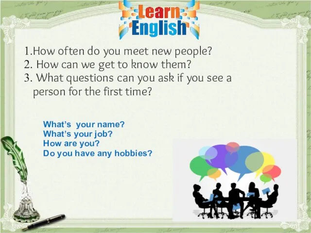 How often do you meet new people? How can we get