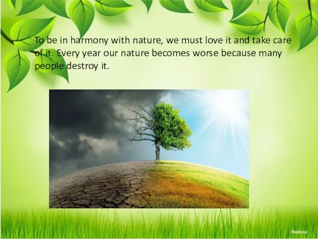 To be in harmony with nature, we must love it and