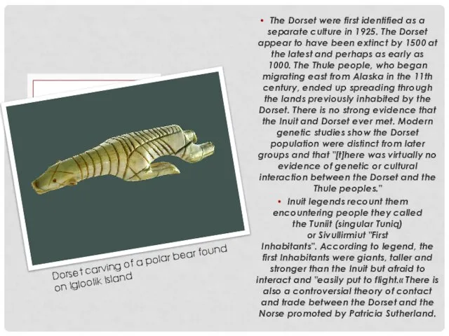 The Dorset were first identified as a separate culture in 1925.