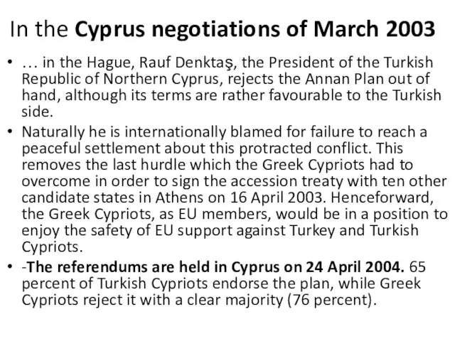In the Cyprus negotiations of March 2003 … in the Hague,