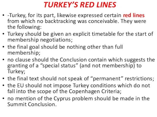 TURKEY’S RED LINES -Turkey, for its part, likewise expressed certain red