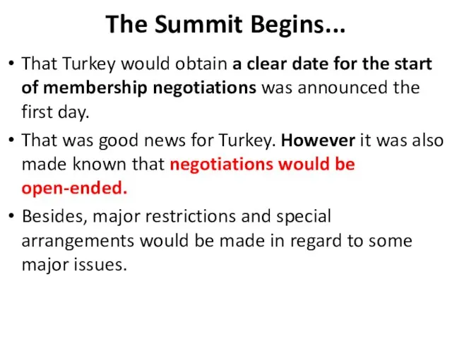 The Summit Begins... That Turkey would obtain a clear date for