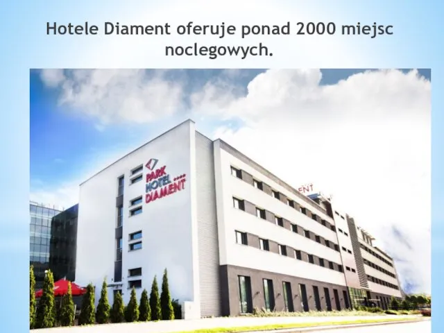 Hotele Diament oferuje ponad 2000 miejsc noclegowych.