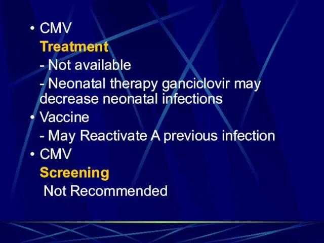 CMV Treatment - Not available - Neonatal therapy ganciclovir may decrease