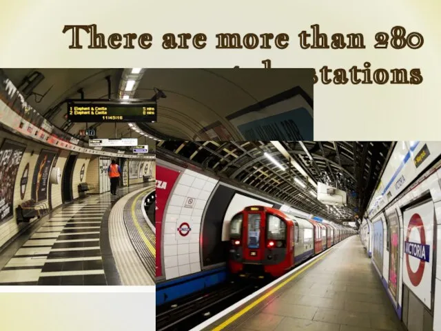 There are more than 280 tube stations