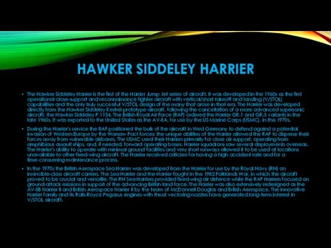 HAWKER SIDDELEY HARRIER The Hawker Siddeley Harrier is the first of