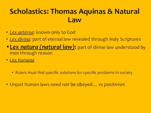 Scholastics: Thomas Aquinas & Natural Law Lex aeterna: known only to