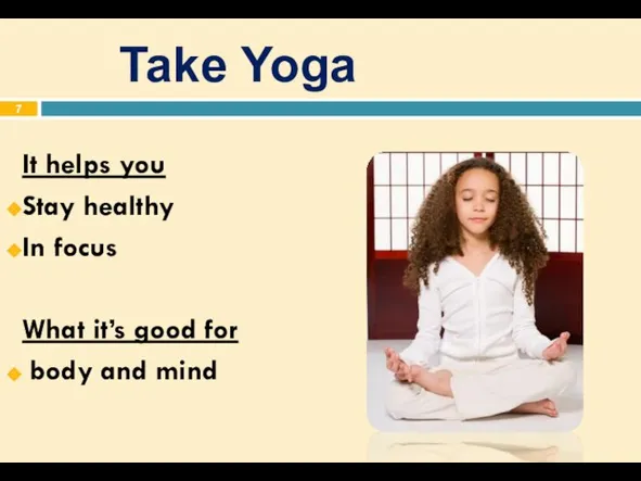 Take Yoga It helps you Stay healthy In focus What it’s good for body and mind