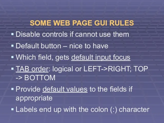 SOME WEB PAGE GUI RULES Disable controls if cannot use them