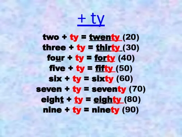 + ty two + ty = twenty (20) three + ty