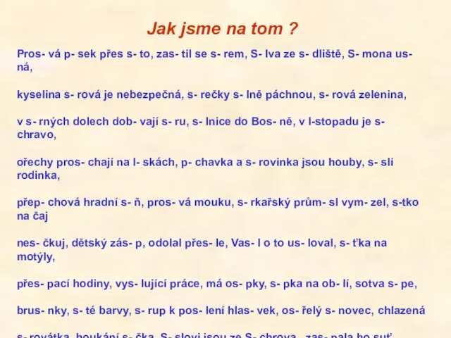 Jak jsme na tom ? Pros- vá p- sek přes s-