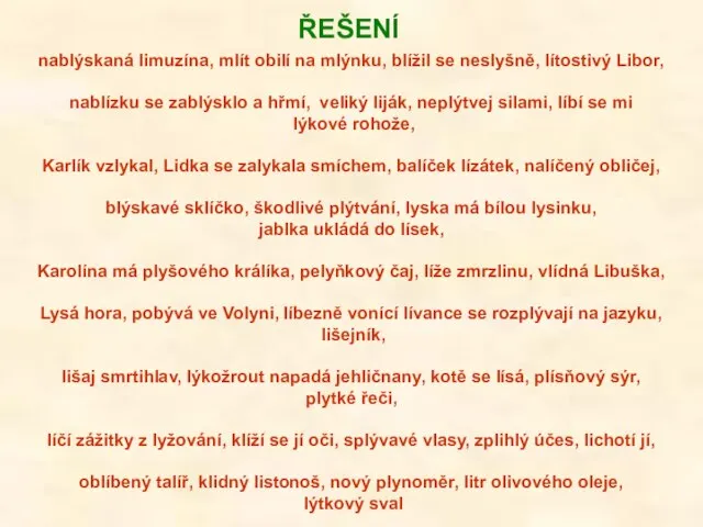 nablýskaná limuzína, mlít obilí na mlýnku, blížil se neslyšně, lítostivý Libor,