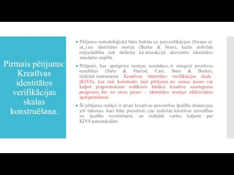 Pirmais pētijums: Kreatīvas identitātes verifikācijas skalas konstruēšana. Pētījuma metodoloģiskā bāze balstās