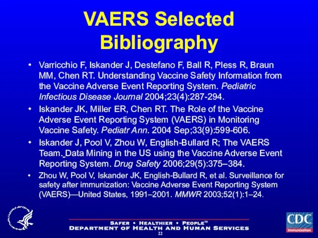 VAERS Selected Bibliography Varricchio F, Iskander J, Destefano F, Ball R,